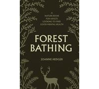Forest Bathing: A Nature Book for Adults to Help You Find Good Mental Health