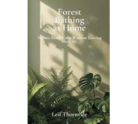 Forest Bathing at Home: Nature-Based Calm Without Leaving the City