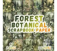 Forest Botanical Scrapbook Paper: 20 Vintage Floral Designs, 8.5 x 8.5 Inch Double-Sided, 40 Pages for Junk Journals, Collage, Nature Crafts and Handmade Projects and Scrapbooking