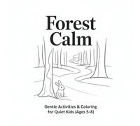 Forest Calm: Gentle Activities & Coloring