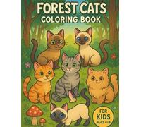 Forest Cats Coloring Book for Kids Aged 4-8: Adorable Realistic Cats in a Whimsical Woodland Setting - Simple, Fun, and Easy to Color for Ages 4-8