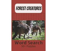 Forest Creatures Word Search Puzzle Book: Word Searches with Easy to read print about Forest animals, plant, creatures and More| 6x9 inches, 110 pages ... Gift for Vacation, Holidays and Free Times