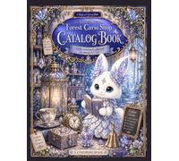 Forest Curio Shop Catalog Book: A Magical Coloring Book of Little Treasures