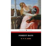Forest Days: The 1843 Medieval Historical Romance Classic