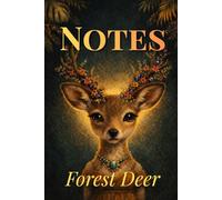 Forest Deer Notes: Nature Inspired Notebook for Writing, Journaling, Planning and Daily Use, Perfect Gift for Nature Lovers