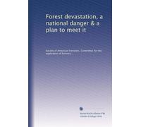 Forest devastation, a national danger & a plan to meet it