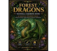 Forest Dragons: Mandala Coloring Book: 50 Magical Forest Dragon Coloring Pages