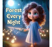 Forest Every Night: A Magical Bedtime Journey Through a Dreamy Forest (The WonderWhiz Adventures)