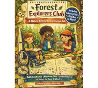Forest Explorers Club: A Nature Activity Book for Curious Kids