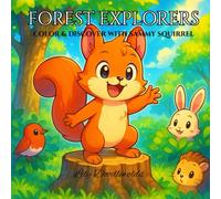 Forest Explorers: Sammy Squirrel's Adventure- A Fun Coloring & Storybook For Kids Ages 4-8