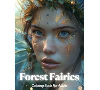 Forest Fairies: A Mystical Nature Coloring Book for Adults