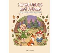 Forest Fairies and Friends: Cozy Calm Coloring Book