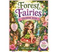 Forest Fairies Coloring Book: Enchanting Woodland Magic for Relaxation and Creativity