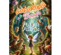 Forest Fairies Coloring Book: Journey to Mystical and Magical Realms (Enchanted Heroines: A Magical Coloring Journey)