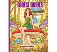 FOREST FAIRIES: MAGICAL COLORING BOOK FOR TEENS AND ADULTS