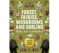 Forest, Fairies, Mushrooms and Goblins Sticker, Color & Activity Book: Over 500 Unique Stickers (Sticker Activity Deluxe Editions)