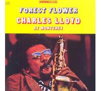 Forest Flower: Live in Monterey - Charles Lloyd by Charles Lloyd (2005-01-01)