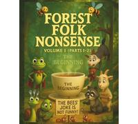 Forest Folk Nonsense: Absurd Animal Tales from the Magical Talking Woods Vol 1: Laugh-Out-Loud Woodland Humour - Short, Illustrated Chapters for Ages 9-12 (Forest Folk Nonsense ( UK ))