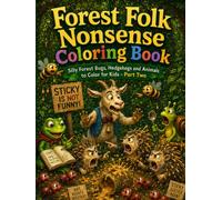 Forest Folk Nonsense The Bee Joke That Wasn't Funny Coloring Book: Silly Forest Bugs, Hedgehogs and Animals to Color for Kids - Part Two