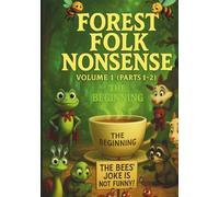 Forest Folk Nonsense: Volume 1 (Parts 1-2): A Funny Talking-Animal Chapter Book for Kids Ages 8-12 - Clean, Silly Bedtime Stories from the Whimsical Woodland