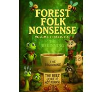 Forest Folk Nonsense: Volume 1 (Parts 1-2): A Funny Talking-Animal Chapter Book for Kids Ages 8-12 - Clean, Silly Bedtime Stories from the Whimsical Woodland