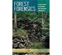 Forest Forensics: A Field Guide to Reading the Forested Landscape [Idioma Inglés]