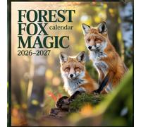 Forest Fox Magic calendar 2026 2027: A Whimsical Photographic Celebration of Enchanting Forest Foxes, Misty Woodland Paths, Golden Light, and the Quiet Magic of Nature’s Clever Wanderers