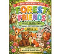 Forest Friends: 30 Easy Animal Coloring Pages for Toddlers and Preschool Ages 3-5 - Simple and Fun for Screen-Free Play, Creativity, Focus & Relaxation (Bright Minds & Happy Hearts)