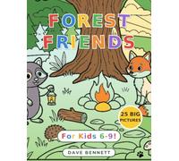 Forest Friends: A Coloring Book for Kids Ages 6-9 with 21 Big Woodland Animal Scenes - Bears, Foxes, Owls, Deer and More