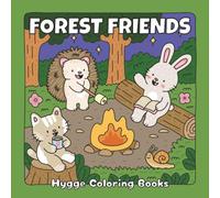 Forest Friends: A Cozy Coloring Adventure with Fuzzy Woodland Animals and Peaceful Forest Scenes (Fuzzy Friends Coloring)