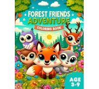 Forest Friends Adventure Coloring Book: Cute Forest Animals Coloring Book for Kids Age 3-9 & their Parents