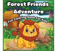 Forest Friends Adventure: Fun Coloring Book For Kids