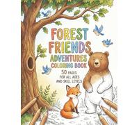 Forest Friends Adventures Coloring Book for Kids: 50 Cute Woodland Animal Pages for Fun, Calm, and Creative Play