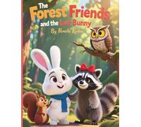 Forest Friends and the Lost Bunny,: A Gentle Story About Friendship, Teamwork, and Helping One Another