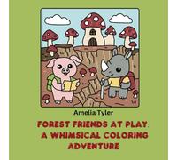 Forest Friends at Play: A Whimsical Coloring Adventure