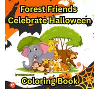 Forest Friends Celebrate Halloween: Coloring Book - A Spooky and Fun Coloring Adventure in the Woods