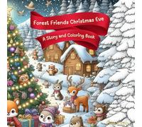 Forest Friends Christmas Eve Story and Coloring Book: A Woodland Christmas Read-A-Long Tale