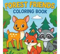 Forest Friends Coloring Book: Animals In The Forest | Simple Easy To Color Pages For Ages 1 - 3 | 8.25" X 8.25" | 30 Pages | 15 Fun Images To Color