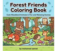 Forest Friends Coloring Book: Cute Woodland Animals in Fun and Relaxing Scenes