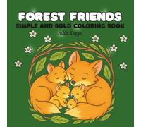 Forest Friends: Coloring Book for Adults and Kids, Bold and Easy, Simple Designs for Relaxation Featuring Cute Forest Animals Cuddling (Cozy & Easy Coloring)