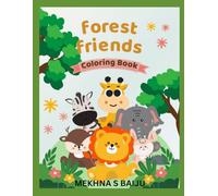 Forest Friends Coloring Book for Kids Ages 3-6: Cute, Easy Animal Designs for Toddlers & Preschoolers | Fun Coloring Activities to Build Creativity, Focus, and Fine Motor Skills