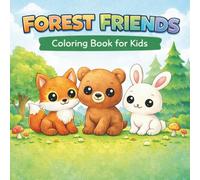 Forest Friends Coloring Book for Kids: Cute Woodland Animals to Color, Simple and Adorable Designs for Toddlers and Preschoolers Ages 3-6