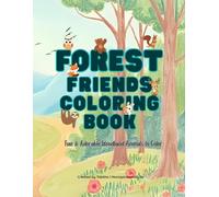 Forest Friends Coloring Book: Fun & Adorable Woodland Animals to Color | 65 Cute Animal Pages | Ages 5-12