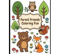 Forest Friends Coloring Fun: A Cheerful Woodland Adventure for Kids
