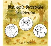 Forest Friends: Fun Fall Coloring Book for Kids and Adults - 16 Cute Woodland Animal Pages + 5 Blank Double Pages for Creative Drawing - Fun Autumn ... Friends - 8.5 x 8.5 inches (21.6 x 21.6 cm)