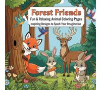 Forest Friends: Fun & Relaxing Animal Coloring Pages: Inspiring Designs to Spark Your Imagination