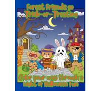 Forest Friends Go Trick-or-Treating: The Ultimate Halloween Coloring Adventure!: 85 Pages of Halloween Fun! Color along with the Forest Friends as ... Halloween Party and so much more!