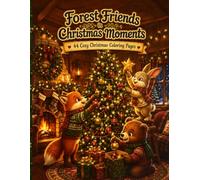 Forest Friends in Christmas Moments: 44 Cozy Christmas Coloring Pages