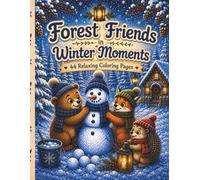 Forest Friends in Winter Moments: 44 Relaxing Coloring Pages