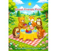 Forest Friends Picnic - A Cute Animal Coloring Book for Kids: "...Featuring Single Animal Designs, Large Illustrations, and Simple Scenes Perfect for Preschoolers and Beginners."